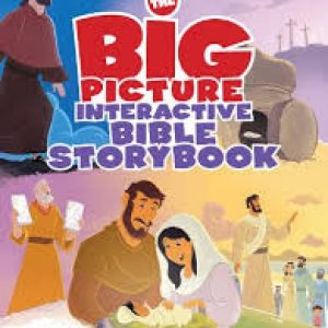 The Big Picture Interactive Bible Storybook, Hardcover Connecting Christ Throughout God’s Story